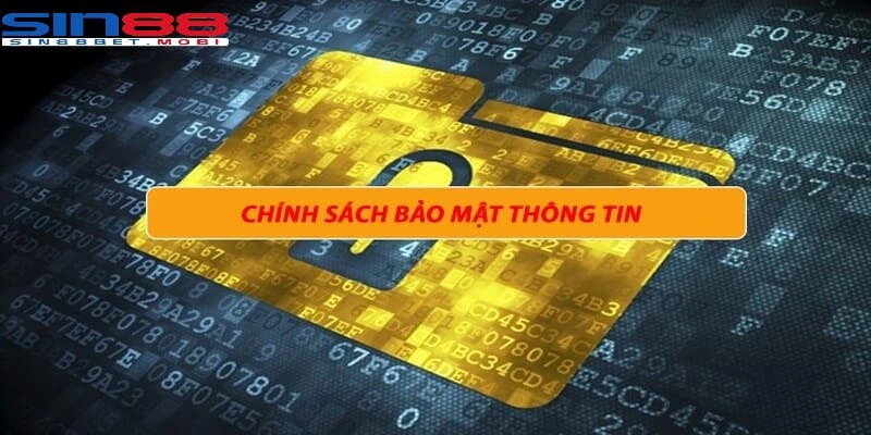 Chính sách bảo mật Sin88 đảm bảo an toàn thông tin