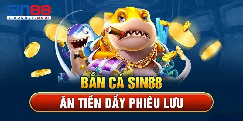 Bắn cá Sin88 sân chơi thú vị có lượng người tham gia đông đảo