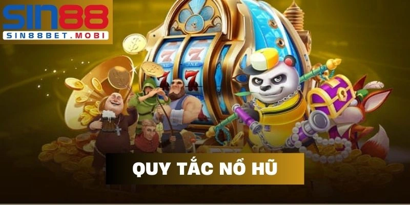 Các quy tắc cần biết khi người chơi trải nghiệm nổ hũ