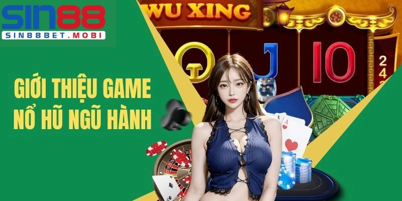 Sơ lược về thể loại slot game Nổ Hũ Ngũ Hành